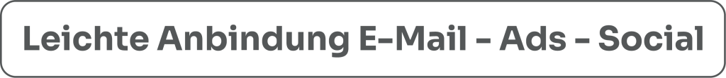 Leichte Anbindung von E-Mail, Ads oder Social Tools
